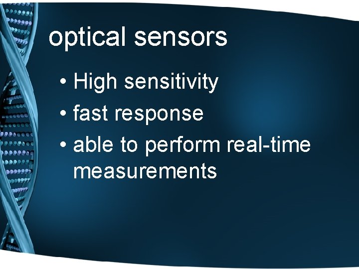 optical sensors • High sensitivity • fast response • able to perform real-time measurements