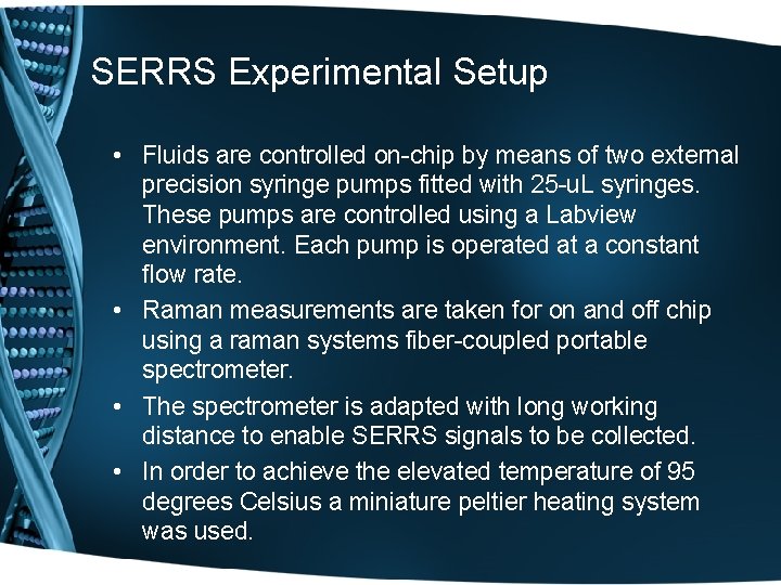 SERRS Experimental Setup • Fluids are controlled on-chip by means of two external precision