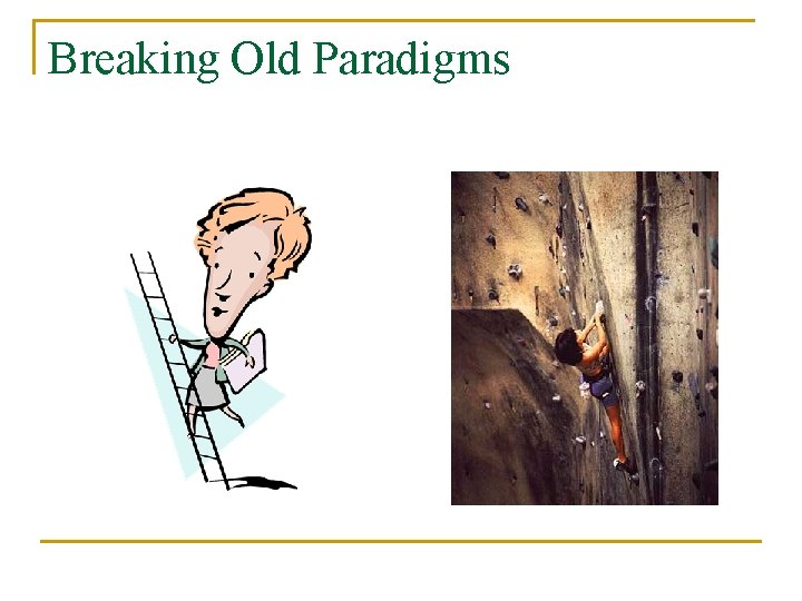 Breaking Old Paradigms 