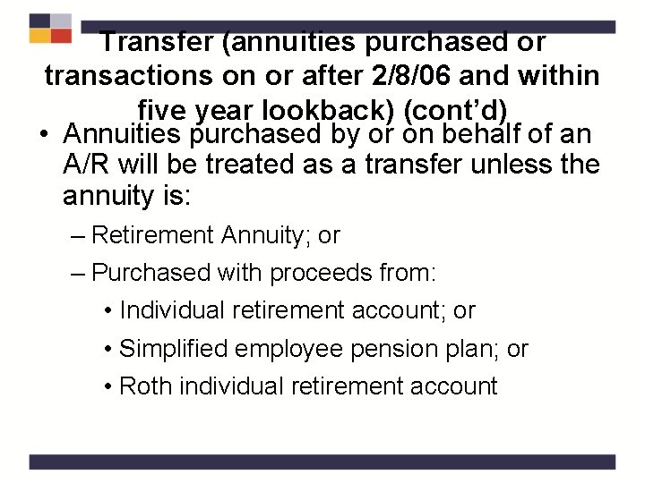 Transfer (annuities purchased or transactions on or after 2/8/06 and within five year lookback)