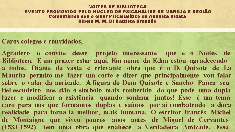 NOITES DE BIBLIOTECA EVENTO PROMOVIDO PELO NÚCLEO DE PSICANÁLISE DE MARILIA E REGIÃO Comentários