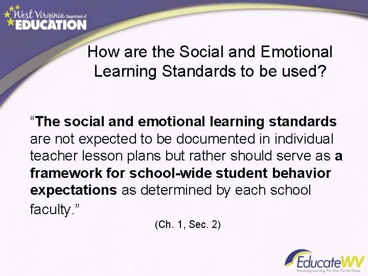 How are the Social and Emotional Learning Standards to be used? “The social and