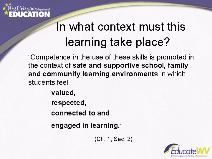 In what context must this learning take place? “Competence in the use of these