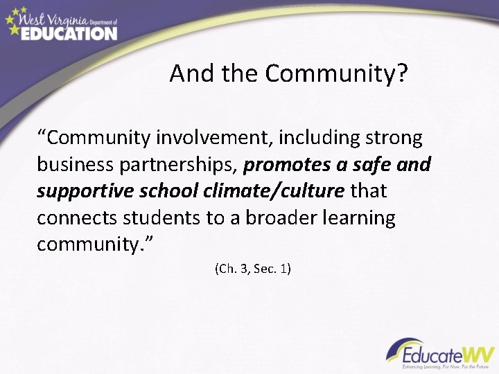 And the Community? “Community involvement, including strong business partnerships, promotes a safe and supportive