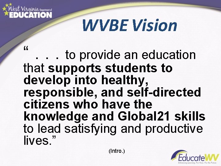 WVBE Vision “. . . to provide an education that supports students to develop