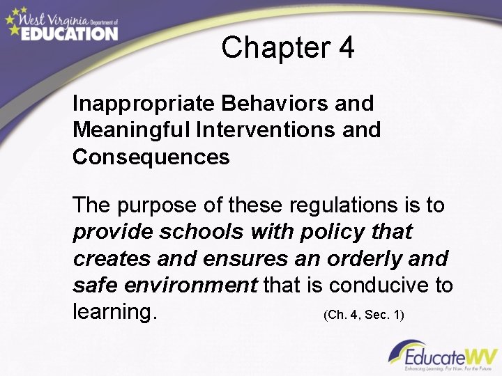 Chapter 4 Inappropriate Behaviors and Meaningful Interventions and Consequences The purpose of these regulations