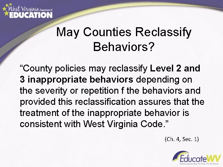May Counties Reclassify Behaviors? “County policies may reclassify Level 2 and 3 inappropriate behaviors