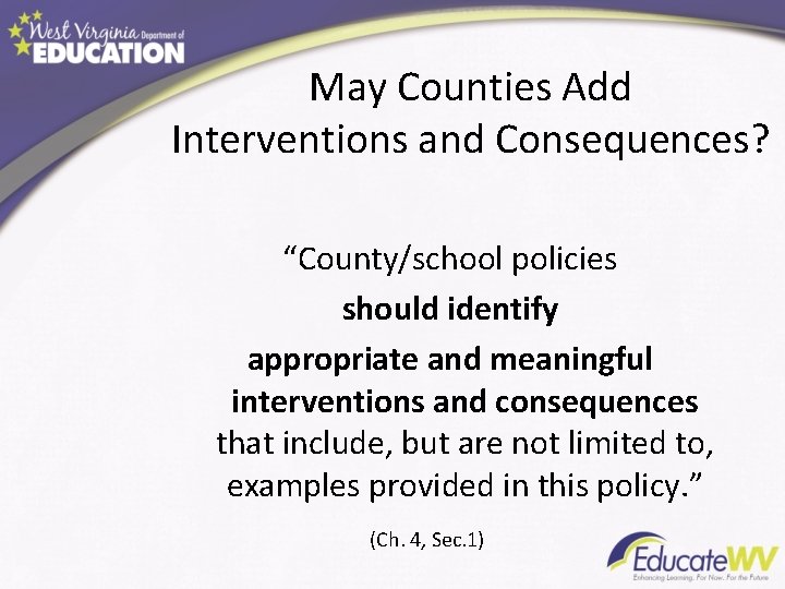 May Counties Add Interventions and Consequences? “County/school policies should identify appropriate and meaningful interventions