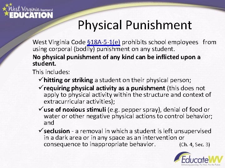 Physical Punishment West Virginia Code § 18 A-5 -1(e) prohibits school employees from using