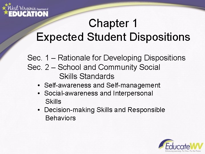 Chapter 1 Expected Student Dispositions Sec. 1 – Rationale for Developing Dispositions Sec. 2