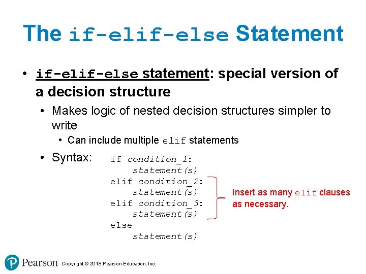 The if-else Statement • if-else statement: special version of a decision structure • Makes
