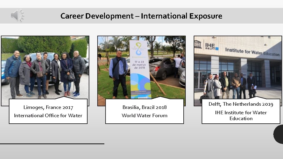 Career Development – International Exposure Limoges, France 2017 Brasilia, Brazil 2018 International Office for