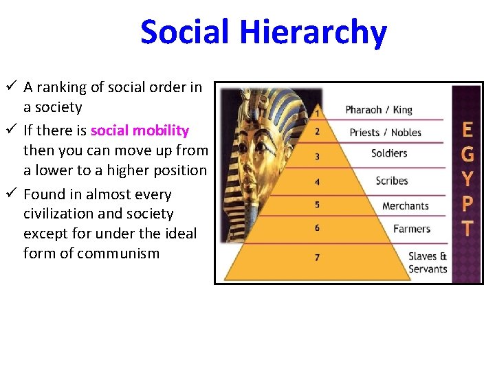 Social Hierarchy ü A ranking of social order in a society ü If there