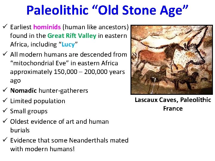 Paleolithic “Old Stone Age” ü Earliest hominids (human like ancestors) found in the Great