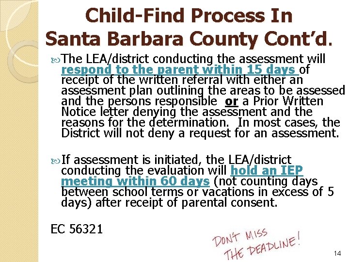 Child-Find Process In Santa Barbara County Cont’d. The LEA/district conducting the assessment will respond