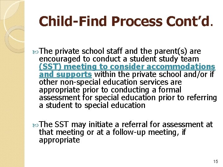 Child-Find Process Cont’d. The private school staff and the parent(s) are encouraged to conduct