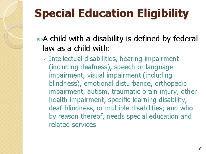 Special Education Eligibility A child with a disability is defined by federal law as
