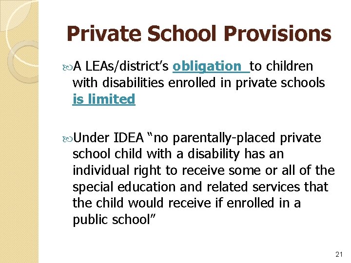 Private School Provisions A LEAs/district’s obligation to children with disabilities enrolled in private schools