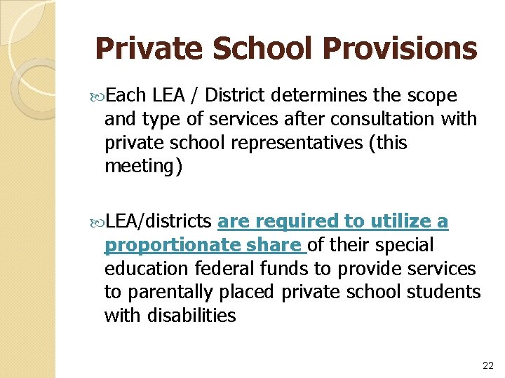 Private School Provisions Each LEA / District determines the scope and type of services