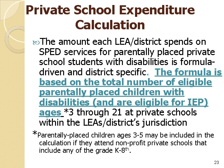 Private School Expenditure Calculation The amount each LEA/district spends on SPED services for parentally