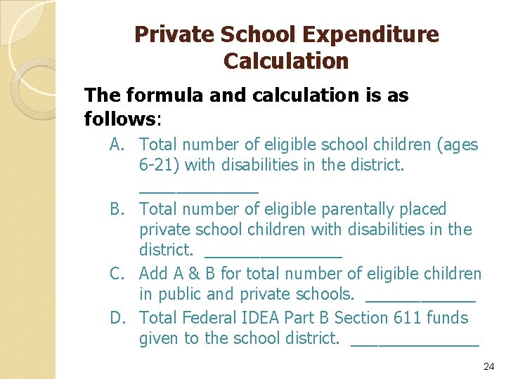 Private School Expenditure Calculation The formula and calculation is as follows: A. Total number