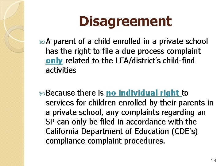 Disagreement A parent of a child enrolled in a private school has the right