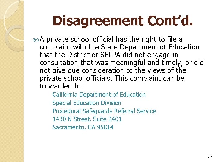Disagreement Cont’d. A private school official has the right to file a complaint with