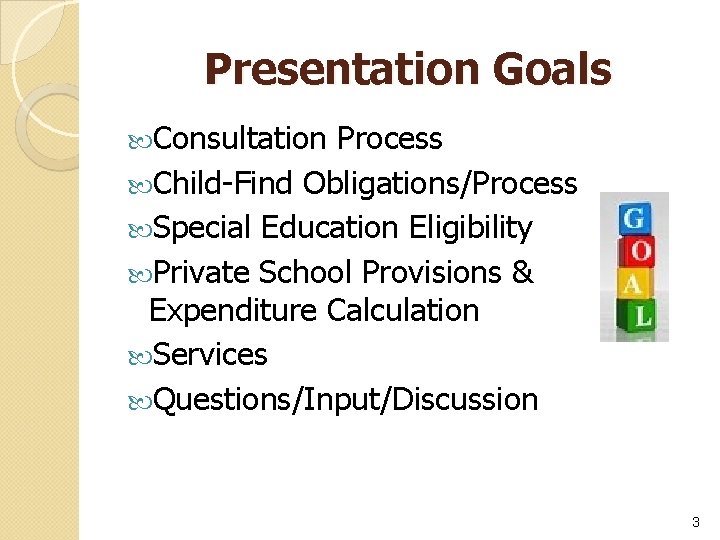 Presentation Goals Consultation Process Child-Find Obligations/Process Special Education Eligibility Private School Provisions & Expenditure