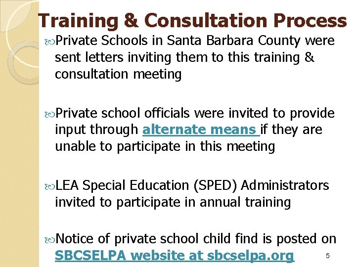 Training & Consultation Process Private Schools in Santa Barbara County were sent letters inviting