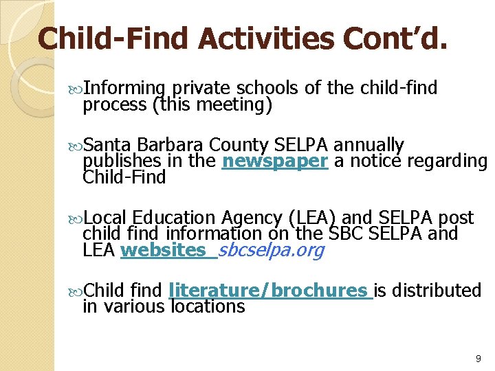 Child-Find Activities Cont’d. Informing private schools of the child-find process (this meeting) Santa Barbara