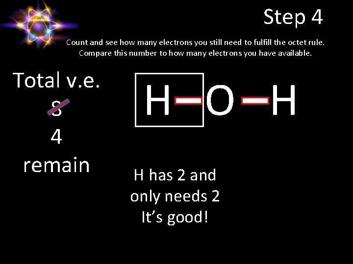 Step 4 Count and see how many electrons you still need to fulfill the