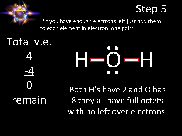 Step 5 *If you have enough electrons left just add them to each element