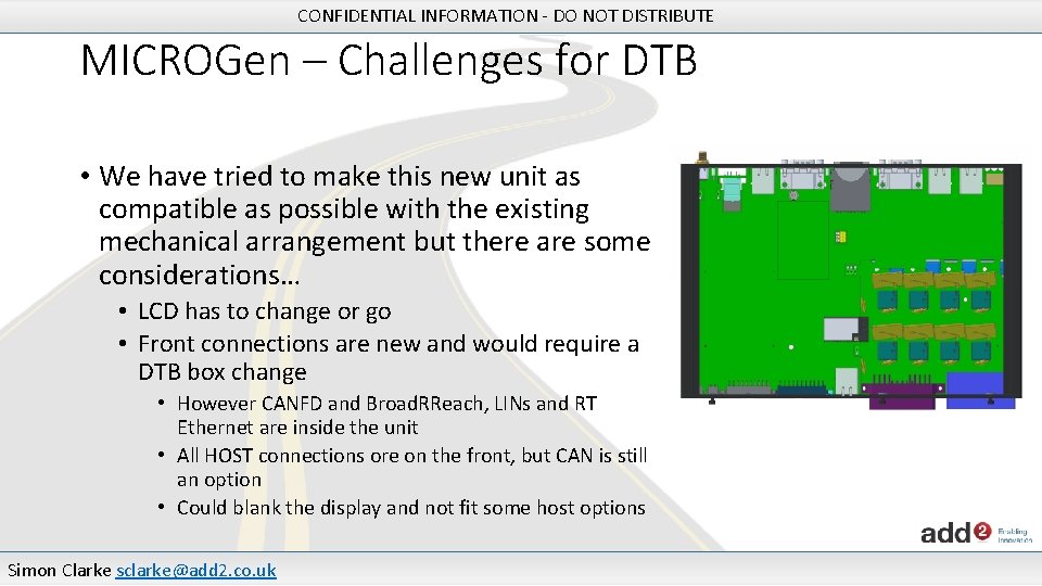 CONFIDENTIAL INFORMATION - DO NOT DISTRIBUTE MICROGen – Challenges for DTB • We have