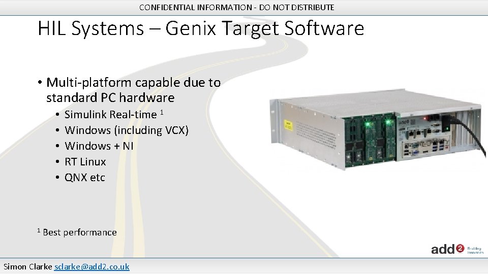 CONFIDENTIAL INFORMATION - DO NOT DISTRIBUTE HIL Systems – Genix Target Software • Multi-platform