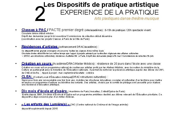 Les Dispositifs de pratique artistique EXPERIENCE DE LA PRATIQUE 2 • Arts plastiques-danse-théâtre-musique Classes