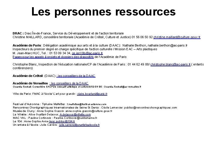 Les personnes ressources DRAC : Drac Île-de-France, Service du Développement et de l’action territoriale