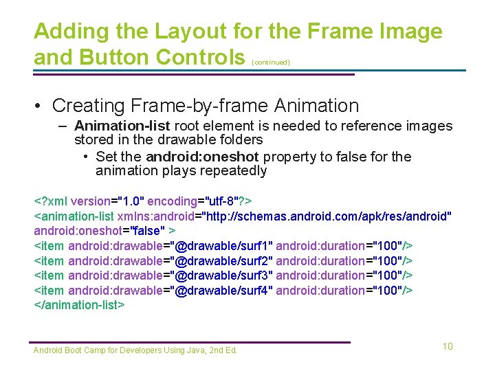 Adding the Layout for the Frame Image and Button Controls (continued) • Creating Frame-by-frame