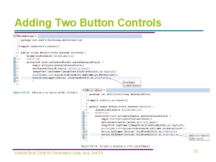 Adding Two Button Controls Android Boot Camp for Developers Using Java, 2 nd Ed.