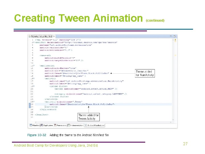 Creating Tween Animation Android Boot Camp for Developers Using Java, 2 nd Ed. (continued)