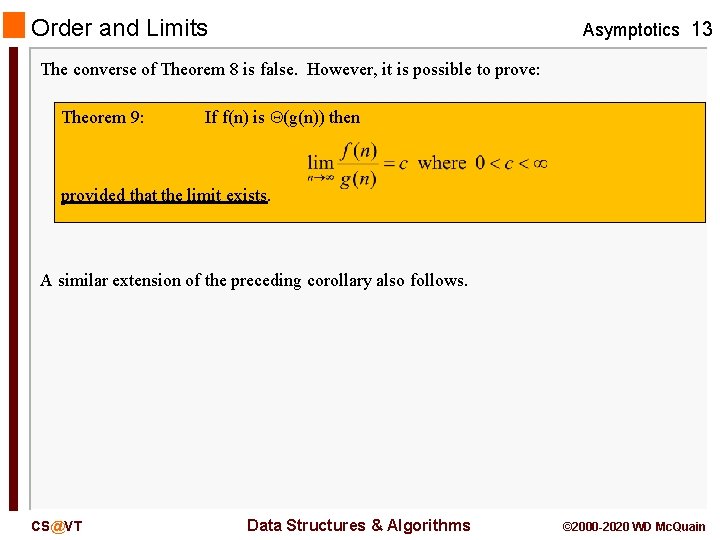 Order and Limits Asymptotics 13 The converse of Theorem 8 is false. However, it