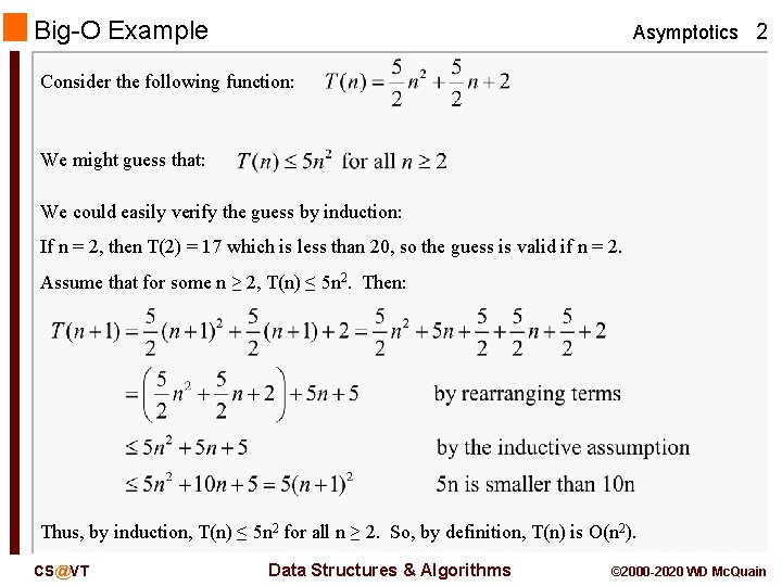 Big-O Example Asymptotics 2 Consider the following function: We might guess that: We could