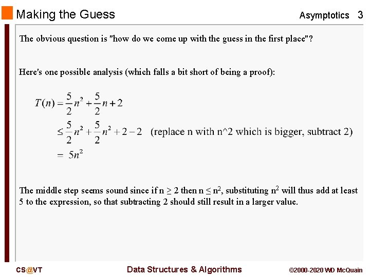 Making the Guess Asymptotics 3 The obvious question is "how do we come up