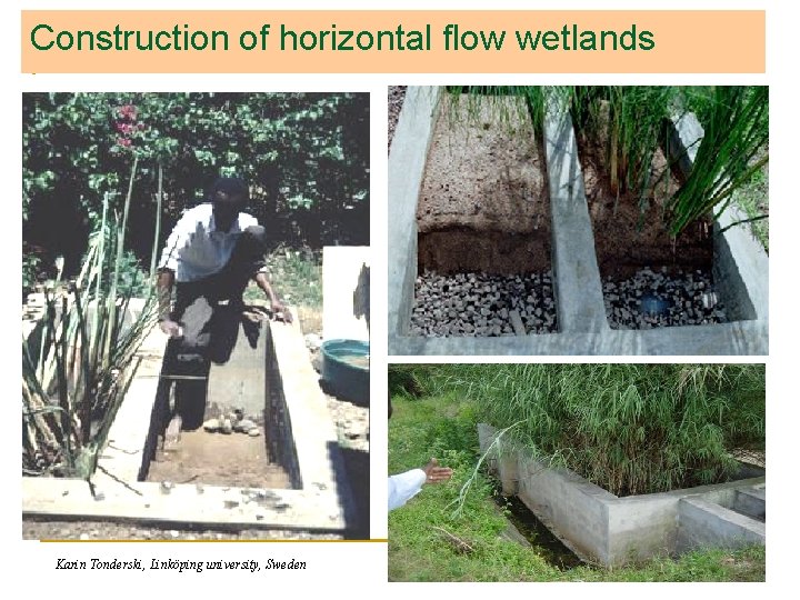 Construction of horizontal flow wetlands Karin Tonderski, Linköping university, Sweden 