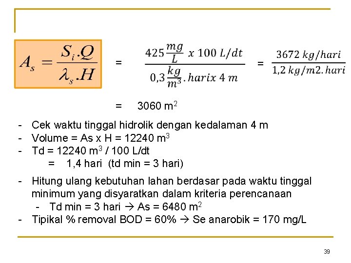 = = = 3060 m 2 - Cek waktu tinggal hidrolik dengan kedalaman 4