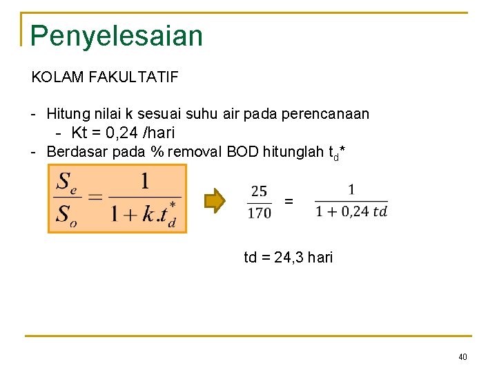 Penyelesaian KOLAM FAKULTATIF - Hitung nilai k sesuai suhu air pada perencanaan - Kt