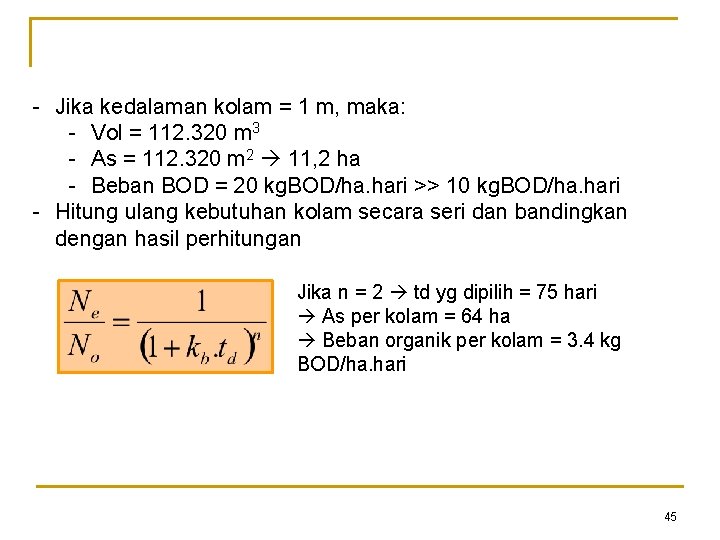 - Jika kedalaman kolam = 1 m, maka: - Vol = 112. 320 m