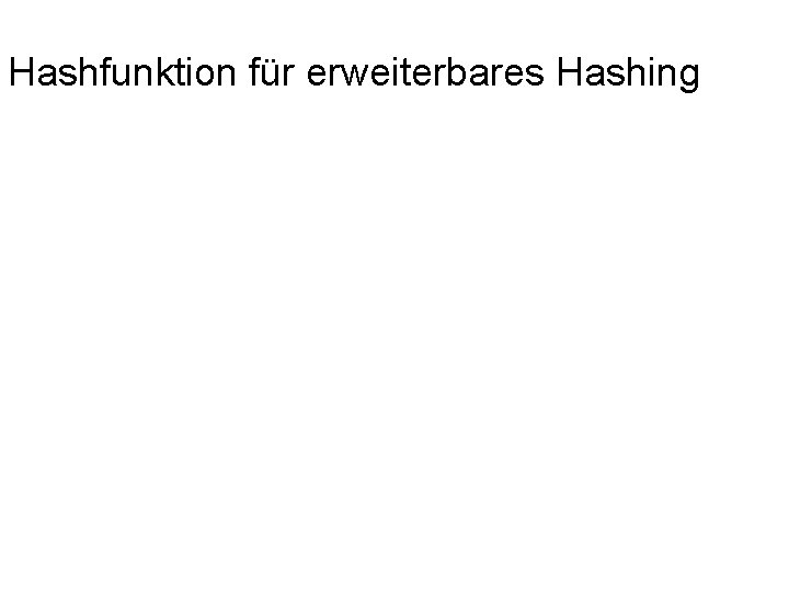 Hashfunktion für erweiterbares Hashing 