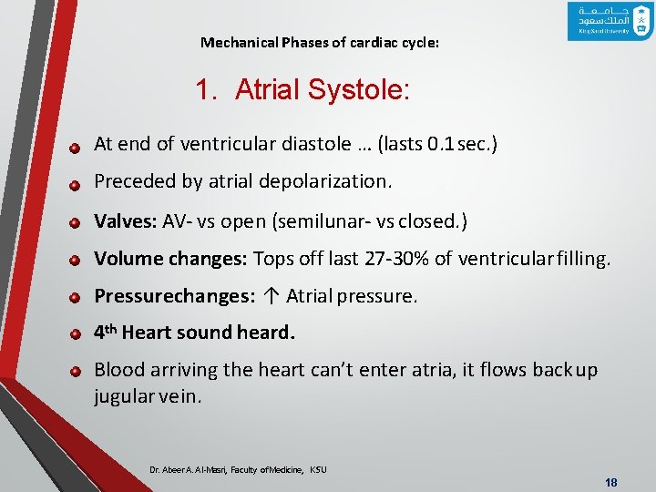 Mechanical Phases of cardiac cycle: 1. Atrial Systole: At end of ventricular diastole …