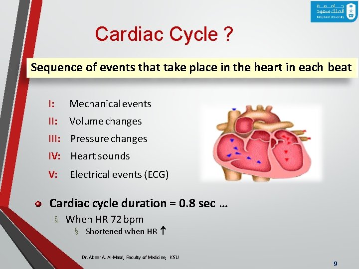 Cardiac Cycle ? Sequence of events that take place in the heart in each