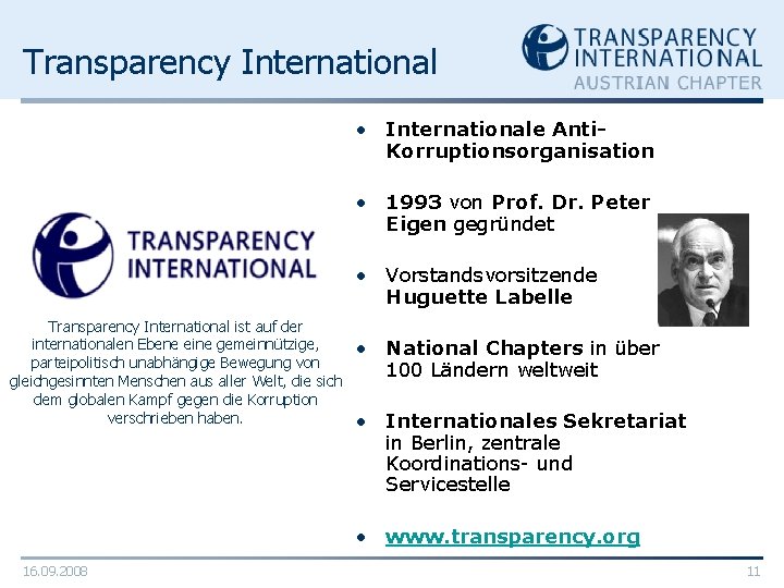 Transparency International • Internationale Anti. Korruptionsorganisation • 1993 von Prof. Dr. Peter Eigen gegründet